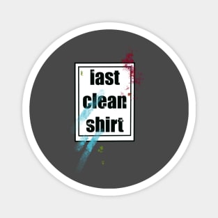 last clean shirt Magnet